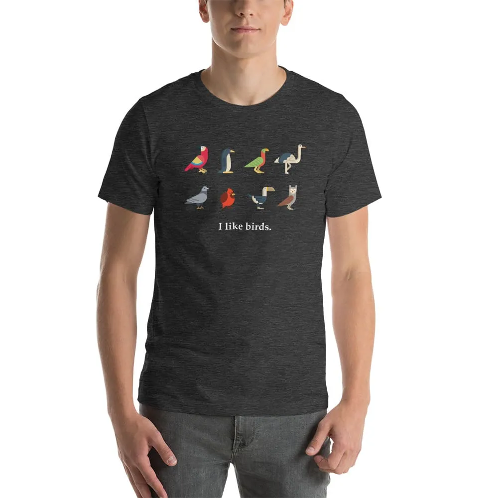 "I Like Birds" Bird Lovers T-Shirt (Adult Unisex / Men's)